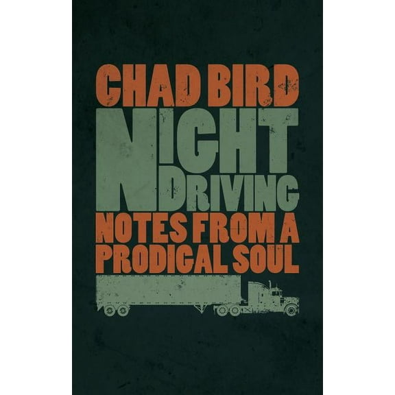 Night Driving: Notes from a Prodigal Soul, (Paperback)