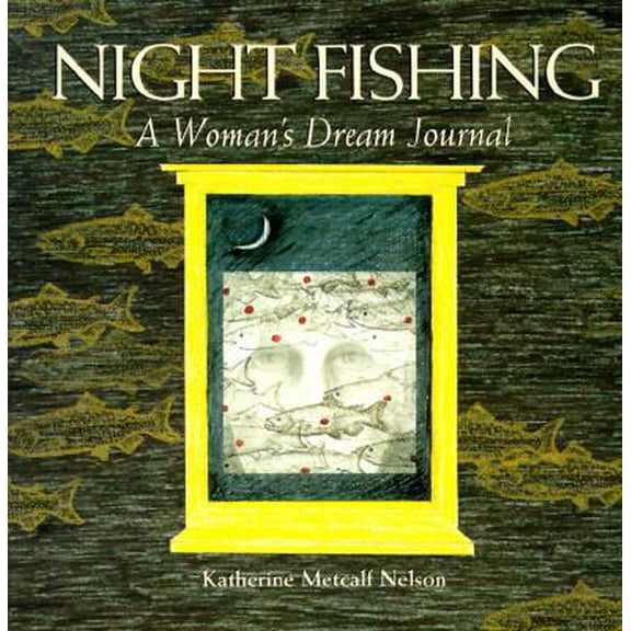 Pre-Owned Night Fishing: A Woman's Dream Journal (Paperback) 0879057904 9780879057909