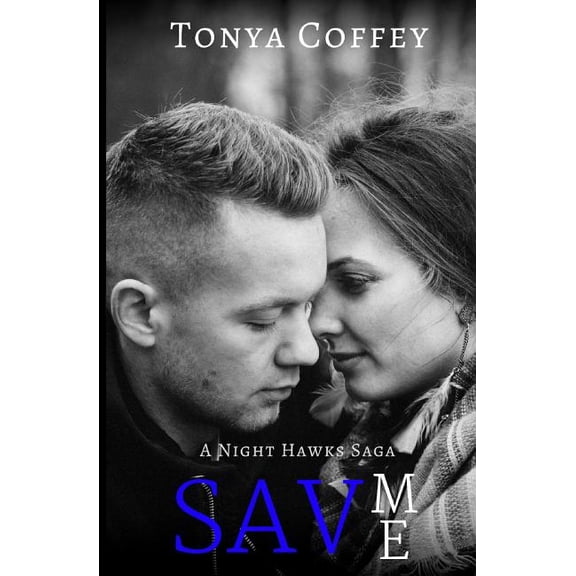 Night Hawks Saga Save Me, Book 2, (Paperback)