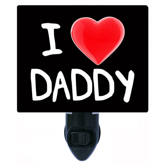 Night Light - Night Light Plus Extra Free Switchable Insert. 4 Watt Bulb, E12 Base. I Heart My Daddy.