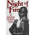 thumbnail image 1 of Pre-Owned Night of Fire: The Black Napoleon and the Battle for Haiti (Paperback) 0962761370 9780962761379, 1 of 1