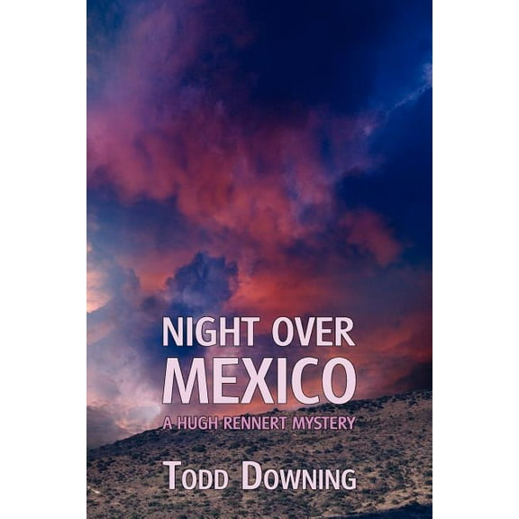 Night Over Mexico (a Hugh Rennert Mystery), (Paperback)