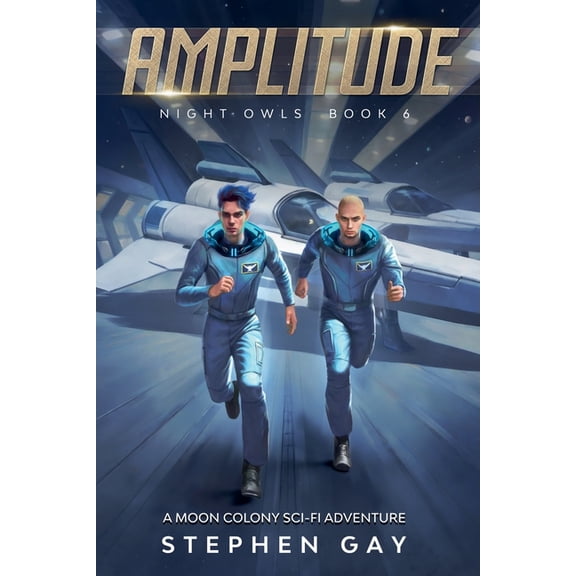 Night Owls Amplitude Night Owls 6: A Moon Colony Sci-fi Adventure, Book 6, (Paperback)