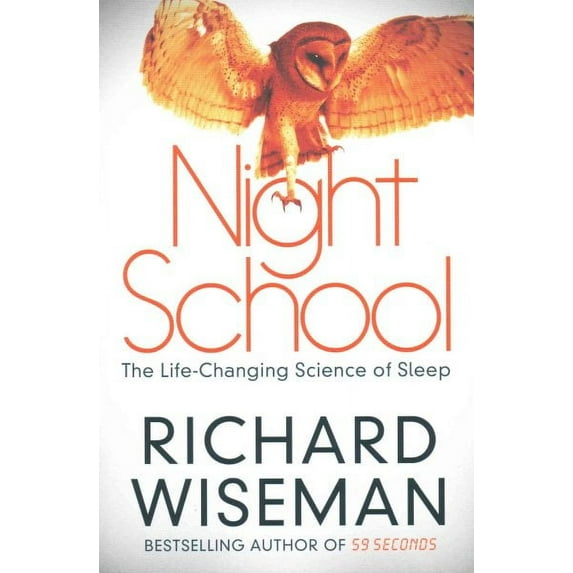 Night School: The Life-Changing Science of Sleep