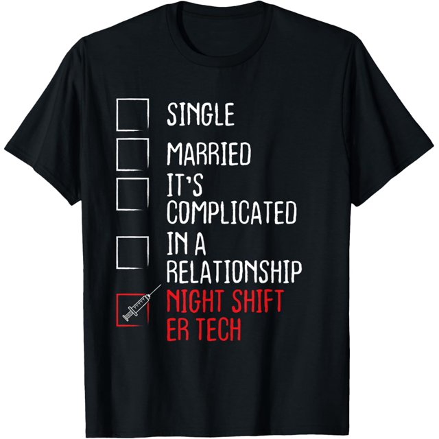 Night Shift ER Nurse Relationship Status ER Nursing TShirt