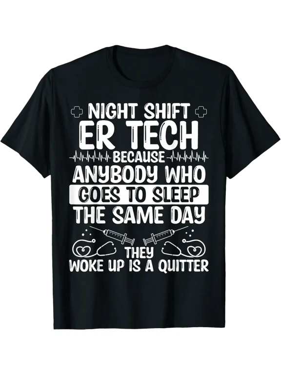 Night Shift Emergency Room Technician Er Nursing Nurse T-Shirt Size S-5XL
