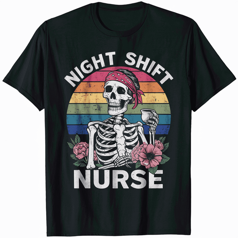 Night Shift Is Here Funny Skeleton Nurse Halloween Nursing T-Shirt