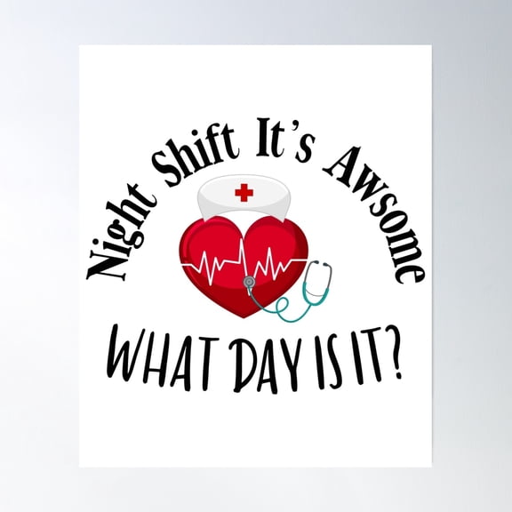 Night Shift It'S Awesome What Day Is It Poster Wall Art, Modern Wall Decor, 8x12 UNFRAMED