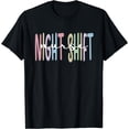 thumbnail image 1 of Night Shift Nurse Appreciation Night Shift Nursing T-Shirt, 1 of 4