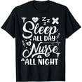 thumbnail image 1 of Night Shift Nurse Sleep All Day Nurse All Night Gifts RN CNA T-Shirt, 1 of 4