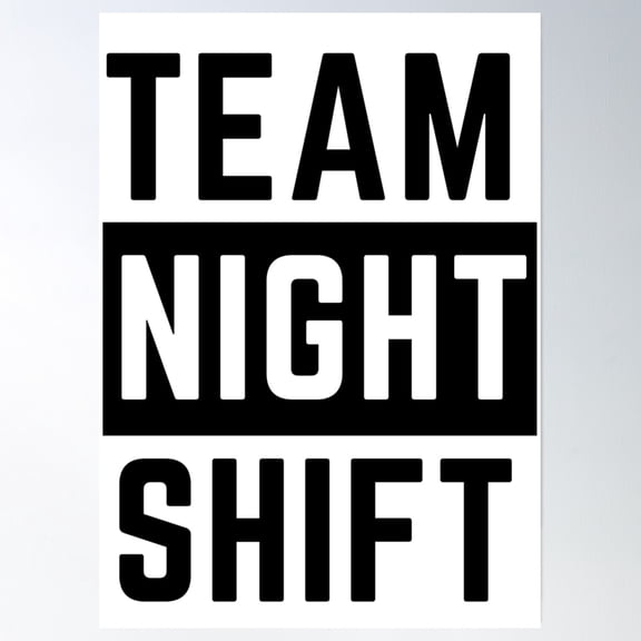 Night Shift Poster Wall Art, Modern Wall Decor, 8x12 UNFRAMED