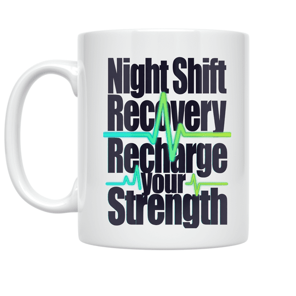 Night Shift Recovery Recharge Your Strength - Night Shift Worker - 11 oz Ceramic Coffee Mug