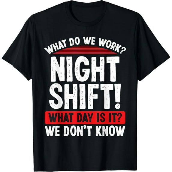 Night Shift Worker Funny Overnight Factory Worker Humor T-Shirt