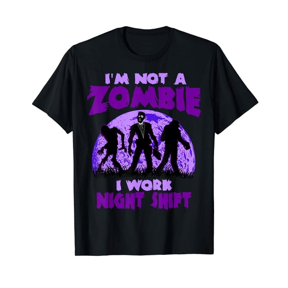 Night Shift Worker Graveyard Work Nightshifter Zombie T-Shirt