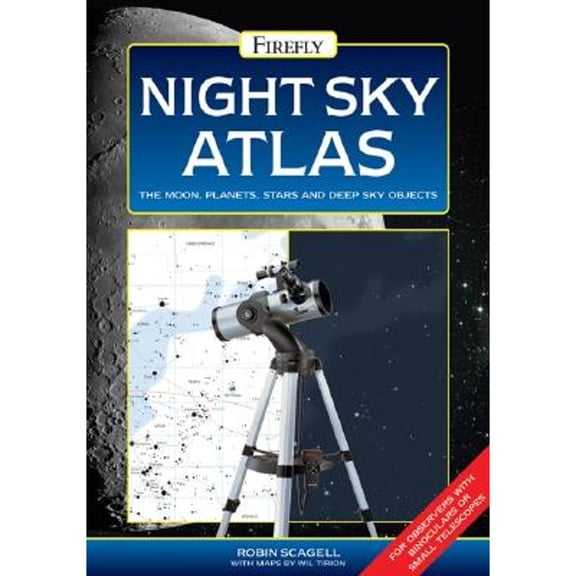 Pre-Owned Night Sky Atlas: The Moon, Planets, Stars and Deep Sky Objects (Paperback) 1554070260 9781554070268