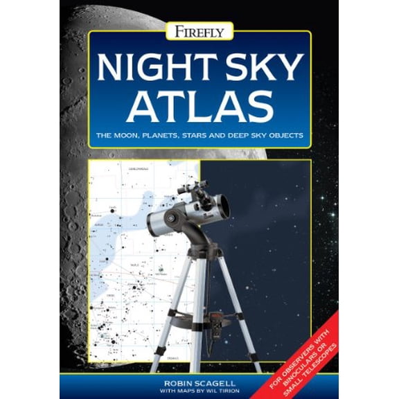 Pre-Owned Night Sky Atlas: The Moon, Planets, Stars and Deep Sky Objects (Paperback) 1770851429 9781770851429