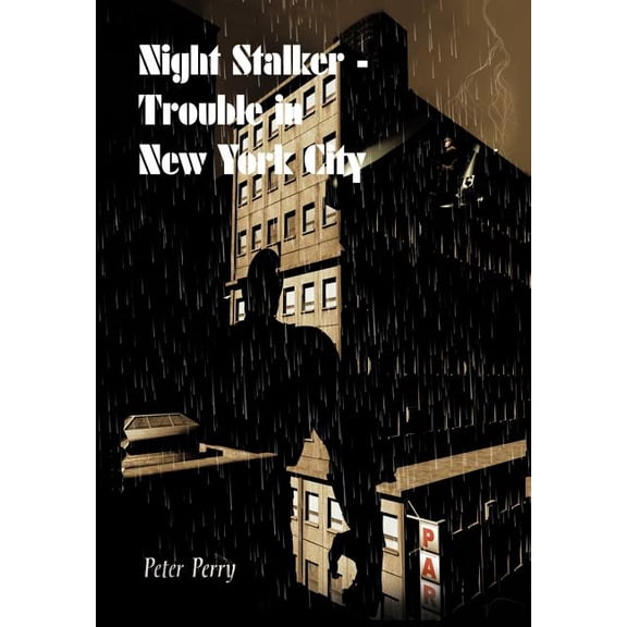Night Stalker I - Trouble in New York City (Hardcover) by Peter Perry