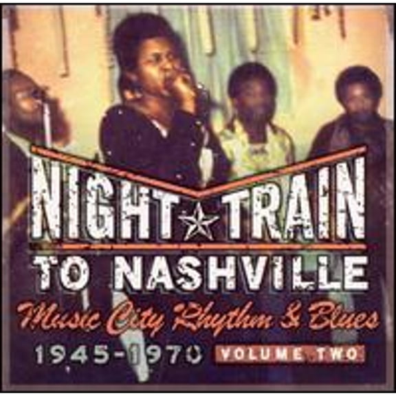 Pre-Owned Night Train To Nashville: Music City Rhythm & Blues 1945-1970, Vol.2 (2CD)