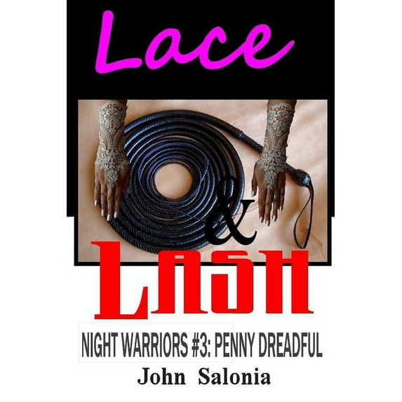 Lace Lash: Penny Dreadful Night Warriors Paperback 1792113161 9781792113161 John Salonia