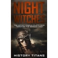 thumbnail image 1 of Night Witches: The Soviet Female Pilots Who Terrified The German Army (Paperback), 1 of 1