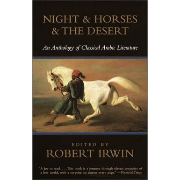 Pre-Owned Night & Horses & the Desert: An Anthology of Classical Arabic Literature (Paperback) 0385721552 9780385721554