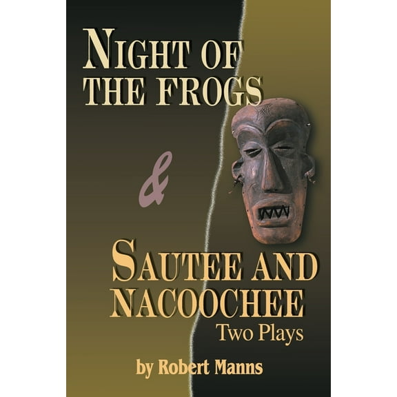 Night of the Frogs & Sautee and Nacoochee : Two Plays