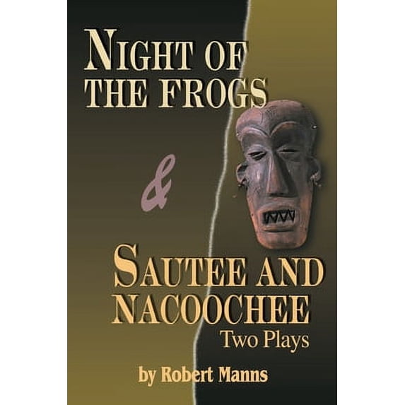 Pre-Owned Night of the Frogs & Sautee and Nacoochee: Two Plays (Paperback) 0595002927 9780595002924