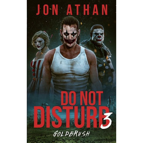 Night of the Killer Clowns: Do Not Disturb 3: Goldbrush (Paperback)
