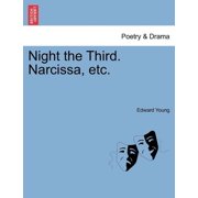 Night the Third. Narcissa, Etc. Paperback