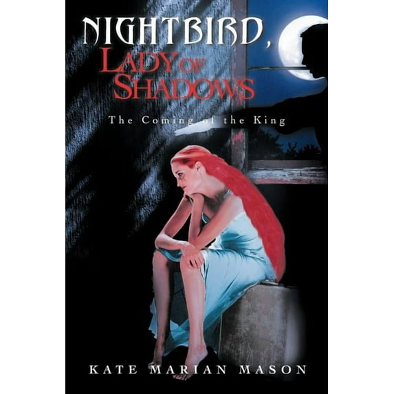Nightbird, Lady of Shadows : The Coming of the King