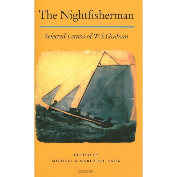 Nightfisherman: Selected Letters: Selected Letters of W.S. Graham, (Paperback)