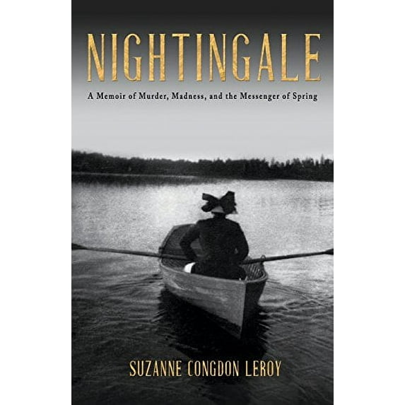 Pre-Owned Nightingale: A Memoir of Murder, Madness, and the Messenger of Spring (Paperback) 098974891X 9780989748919