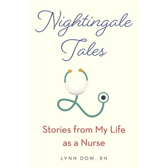 Nightingale Tales: Stories from My Life as a Nurse, (Paperback)
