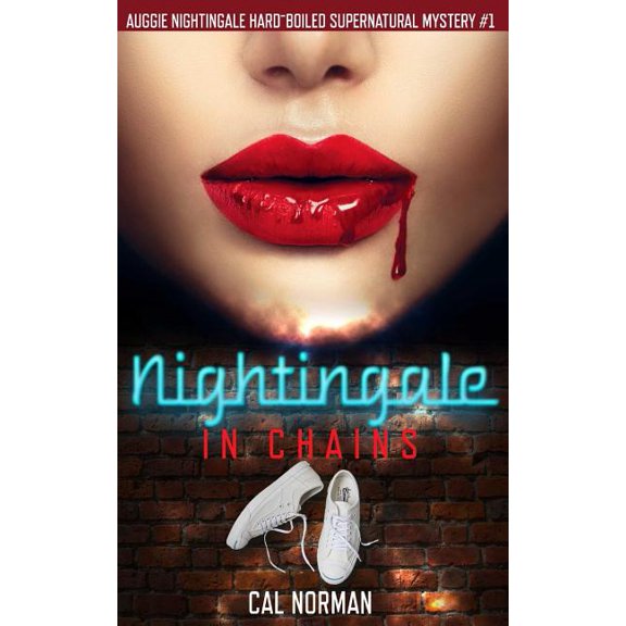 Nightingale in Chains: Auggie Nightingale Hard-Boiled Supernatural Mystery #1
