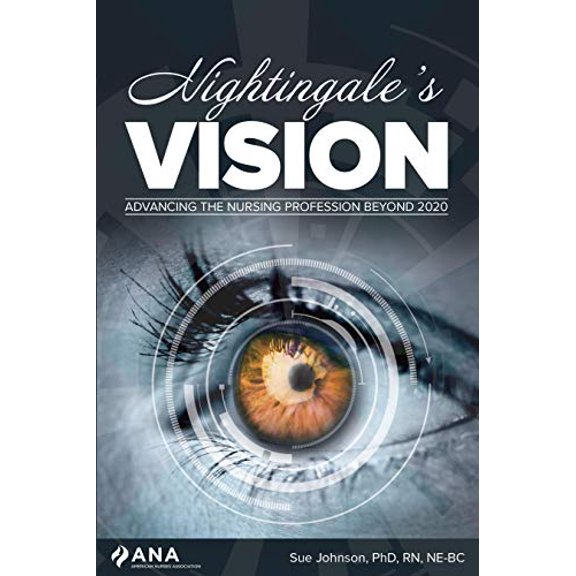 Pre-Owned Nightingale's Vision: Advancing the Nursing Profession Beyond 2020 (Paperback) 1935213989 9781935213987