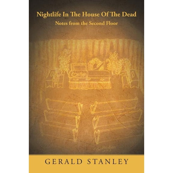 Nightlife in the House of the Dead : Notes from the Second Floor