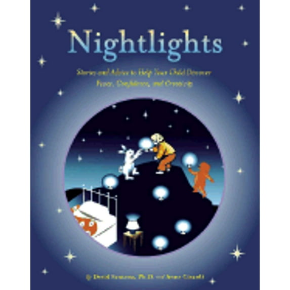 Pre-Owned Nightlights: Stories and Advice to Help Your Child Discover Peace, Confidence, and Creativity (Paperback) 0811839559 9780811839556