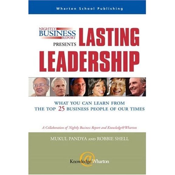 Pre-Owned Nightly Business Report Presents Lasting Leadership: What You Can Learn From The Top 25 Business People Of Our Times, 9780131531185, 0131531182, Hardcover, 1 edition