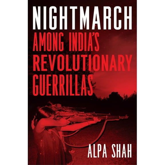 Nightmarch : Among India's Revolutionary Guerrillas (Paperback)