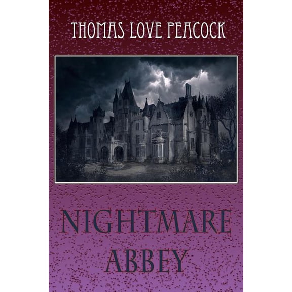 Nightmare Abbey Paperback 1727769546 9781727769548 Thomas Love Peacock