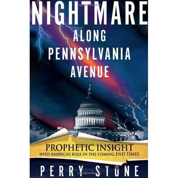 Nightmare Along Pennsylvania Avenue : Prophetic Insight Into America's Role in the Coming End Times