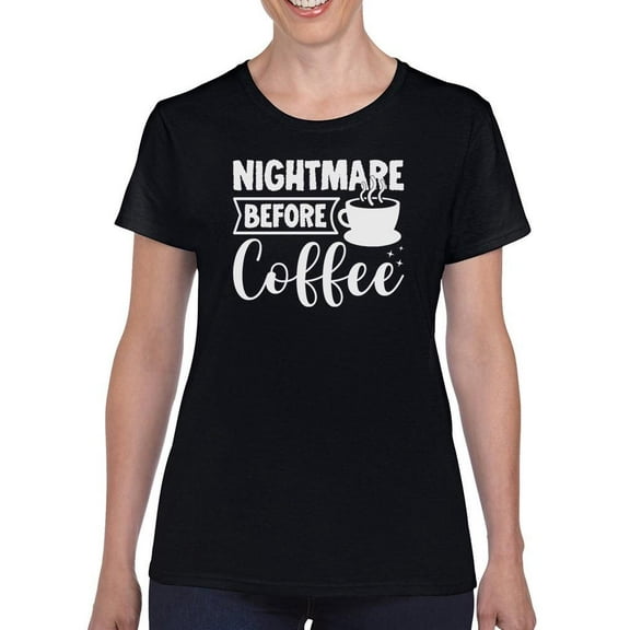 Nightmare Before Coffee. T-Shirt Women -Image by Shutterstock, Female 5X-Large