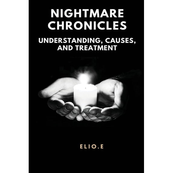 Nightmare Chronicles Understanding Causes And Treatment, (Paperback)