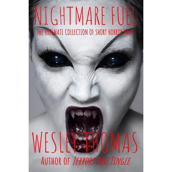 Nightmare Fuel: The Ultimate Collection of Short Horror Tales, (Paperback)