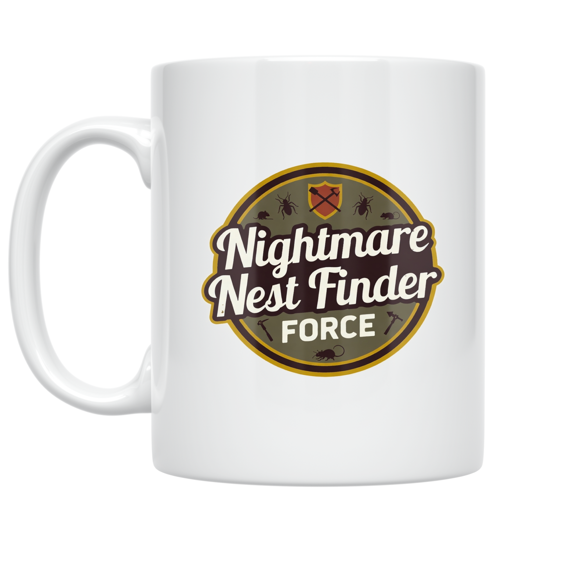Nightmare Nest Finder Force - Pest Control Enthusiast - 11 oz Ceramic Coffee Mug