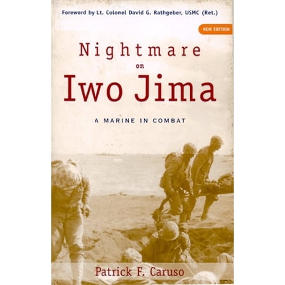 Pre-Owned Nightmare on Iwo Jima: A Marine in Combat (Paperback) 0817354484 9780817354480
