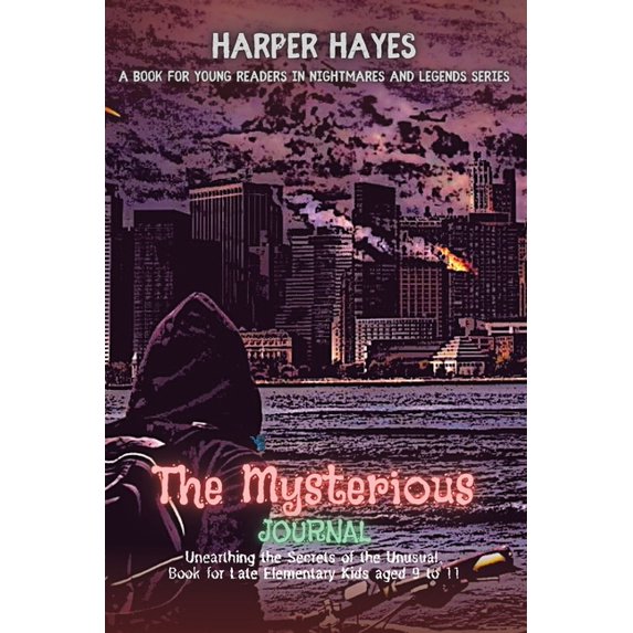 Nightmares and Legends: Uncovering the D The Mysterious Journal: Unearthing the Secrets of the Unusual, Book for Late Elementary Kids aged 9 to 11, Book 2, (Paperback)