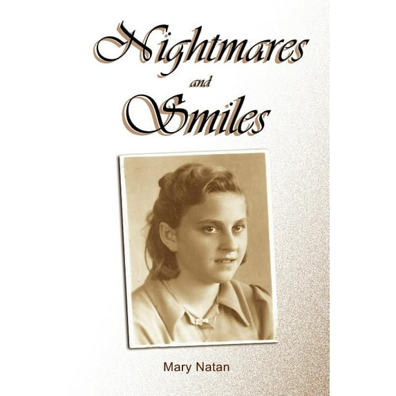 Nightmares and Smiles : The Memoirs of a Child Survivor