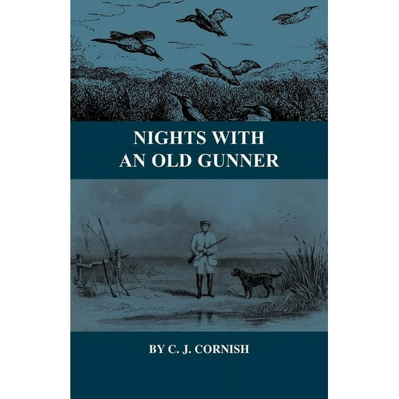 Nights with an Old Gunner and Other Studies of Wild Life, (Hardcover)