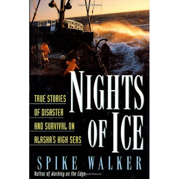 Pre-Owned Nights of Ice: True Stories of Disaster and Survival on Alaska's High Seas (Hardcover) by Spike Walker